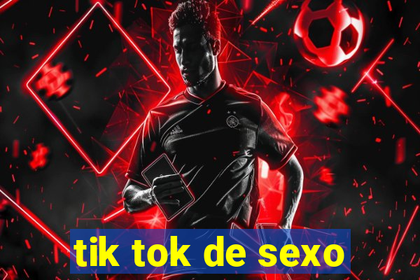 tik tok de sexo